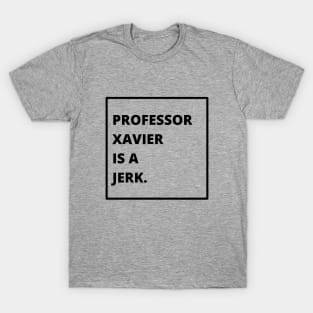 PX is a JERK T-Shirt